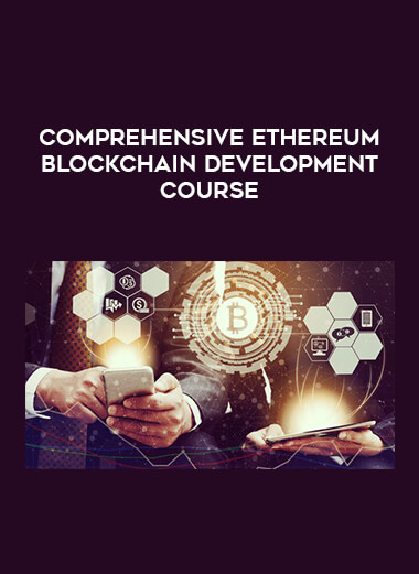 Comprehensive Ethereum Blockchain Development Course courses available download now.