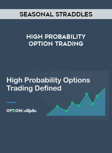 High Probability Option Trading - Seasonal Straddles courses available download now.
