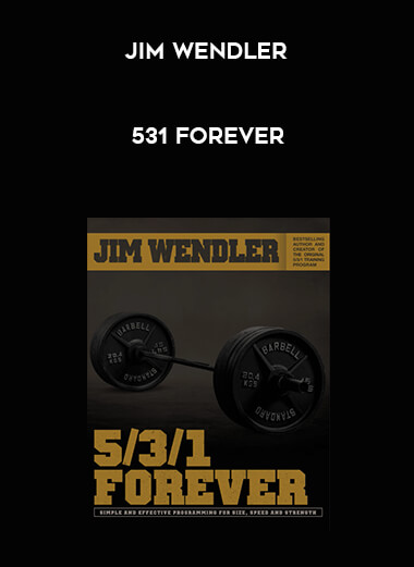 531 Forever - Jim Wendler courses available download now.