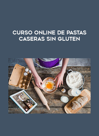 Curso Online de Pastas Caseras Sin Gluten courses available download now.