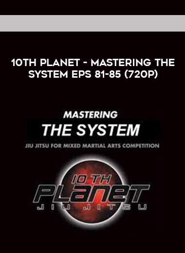10th Planet - Mastering The System Eps 81-85 (720p) courses available download now.