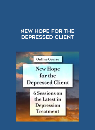 New Hope for the Depressed Client courses available download now.