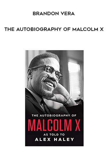 Alex Haley - The Autobiography of Malcolm X courses available download now.