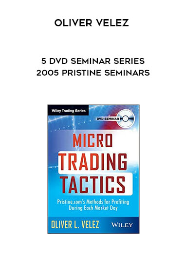 Oliver Velez - 5 DVD Seminar Series 2005 Pristine Seminars courses available download now.