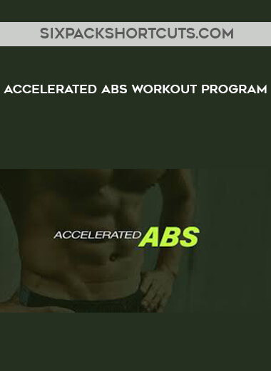 Sixpackshortcuts.com - Accelerated Abs Workout Program courses available download now.