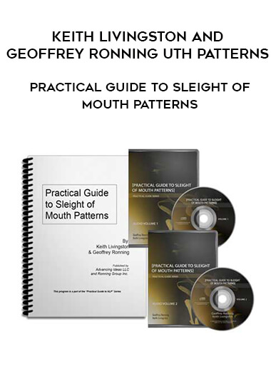 Keith Livingston and Geoffrey Ronning - Practical Guide to Sleight of Mouth Patterns courses available download now.
