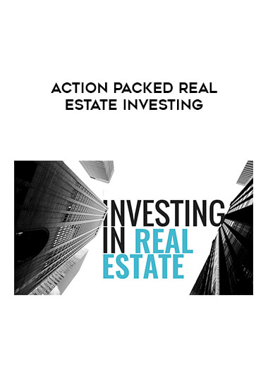 Action Packed Real Estate Investing courses available download now.