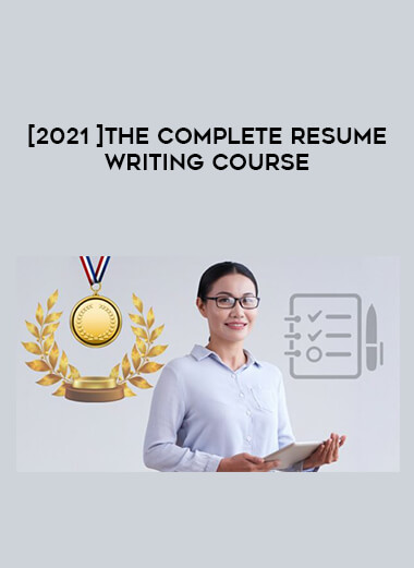[2021 ]The Complete Resume Writing Course courses available download now.
