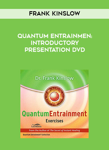 Frank Kinslow - Quantum Entrainmen:  Introductory Presentation DVD courses available download now.