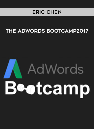 Eric Chen - The Adwords Bootcamp2017 courses available download now.
