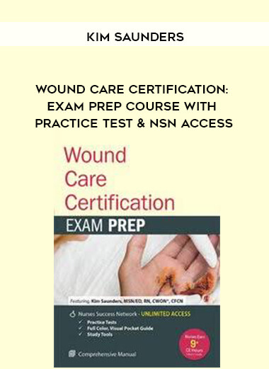 Wound Care Certification: Exam Prep Course with Practice Test & NSN Access - Kim Saunders courses available download now.