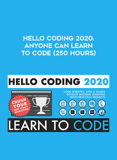 Hello Coding 2020: Anyone Can Learn to Code (250 Hours) courses available download now.