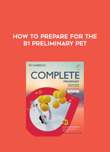 How to prepare for the B1 Preliminary PET courses available download now.