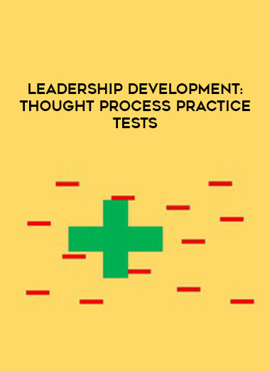 Leadership Development: Thought Process Practice Tests courses available download now.