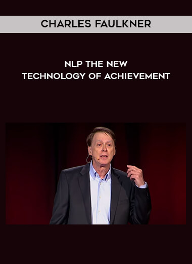 Charles Faulkner - NLP - The New Technology of Achievement courses available download now.
