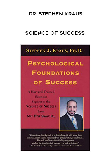 Dr. Stephen Kraus - Science of Success courses available download now.