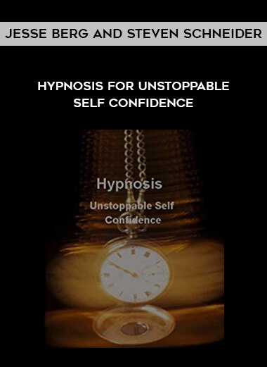 Jesse Berg and Steven Schneider - Hypnosis for Unstoppable Self Confidence courses available download now.
