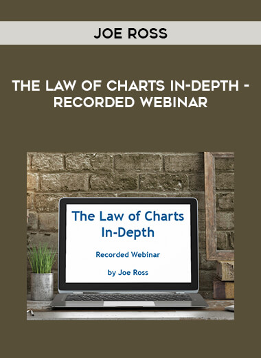 Joe Ross - The Law of Charts In-Depth - Recorded Webinar courses available download now.
