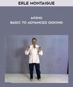 Erle Montaigue - MTG10 - Basic to Advanced Qigong courses available download now.