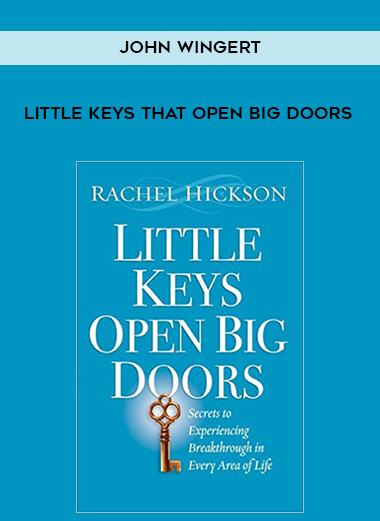 John Wingert - Little Keys that Open Big Doors courses available download now.