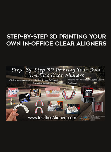 Step-by-Step 3D Printing Your Own In-Office Clear Aligners courses available download now.