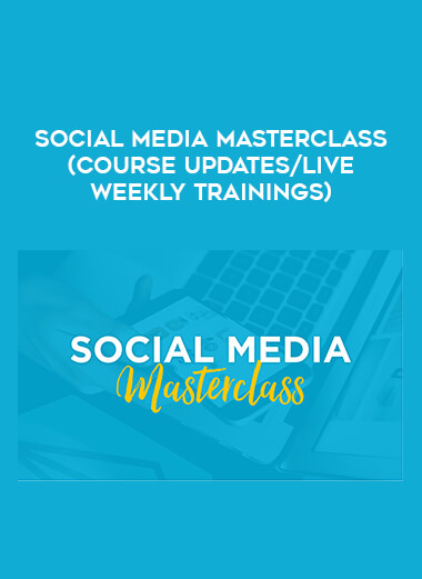 Social Media Masterclass (Course Updates/Live Weekly Trainings) courses available download now.