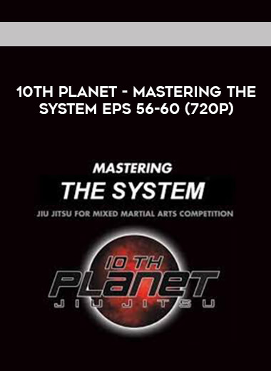10th Planet - Mastering The System Eps 56-60 (720p) courses available download now.
