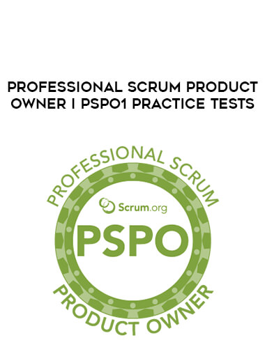 Professional Scrum Product Owner I PSPO1 Practice Tests courses available download now.