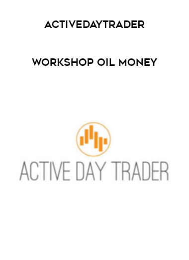 Activedaytrader - Workshop Oil Money courses available download now.