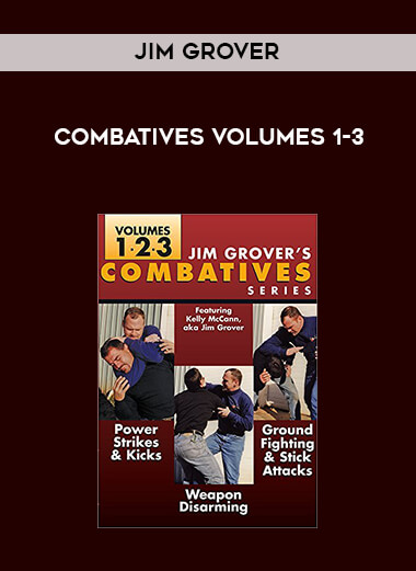 Jim Grover - Combatives Volumes 1-3 courses available download now.