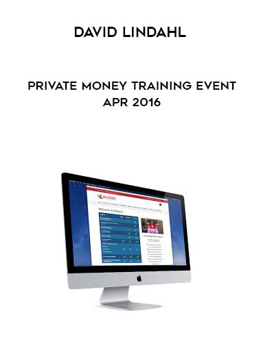 David Lindahl - Private Money Training Event - Apr 2016 courses available download now.