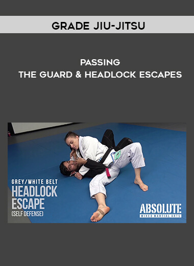 Grade Jiu - Jitsu - Passing the Guard & Headlock Escapes courses available download now.