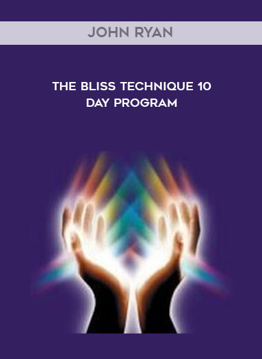 John Ryan - The Bliss Technique 10 Day Program courses available download now.