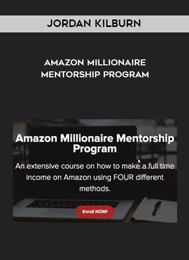 Jordan Kilburn - Amazon Millionaire Mentorship Program courses available download now.