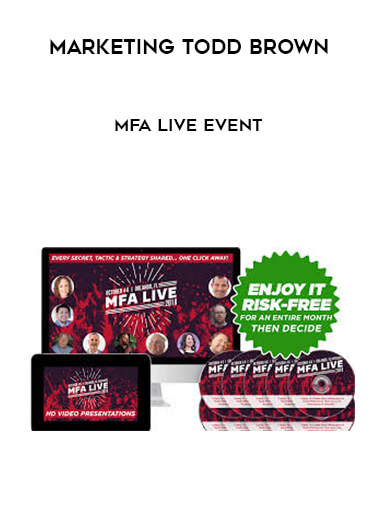 Marketing Todd Brown - MFA Live Event courses available download now.