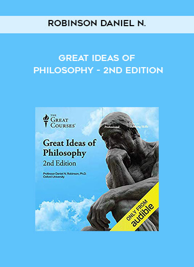 Robinson Daniel N. - Great Ideas Of Philosophy - 2nd Edition courses available download now.