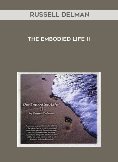 Russell Delman - The Embodied Life II courses available download now.