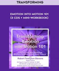 masterysystems - Transforming - Emotion Into Motion 101 courses available download now.