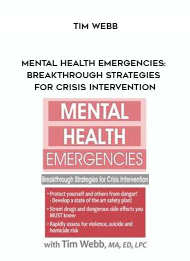 Mental Health Emergencies: Breakthrough Strategies for Crisis Intervention - Tim Webb courses available download now.