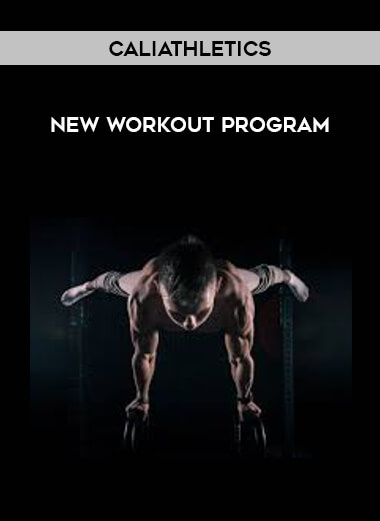 Caliathletics - New Workout Program courses available download now.