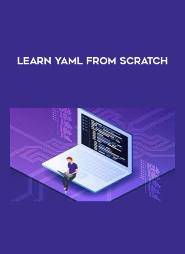 Learn YAML from Scratch courses available download now.