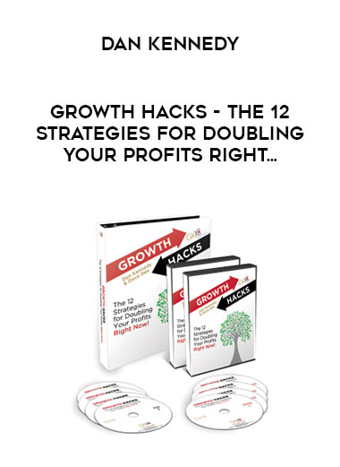 Dan Kennedy - Growth Hacks - The 12 Strategies For Doubling Your Profits Right... courses available download now.