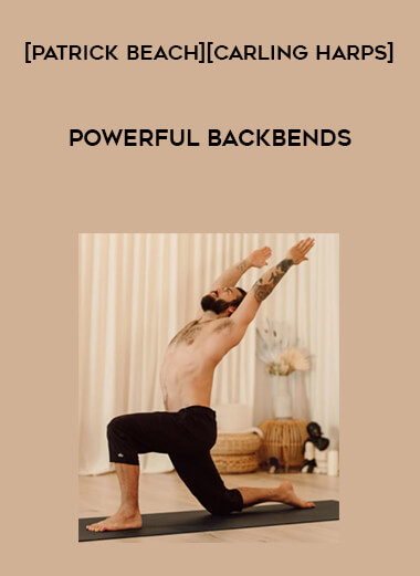 [Patrick Beach][Carling Harps] Powerful Backbends courses available download now.