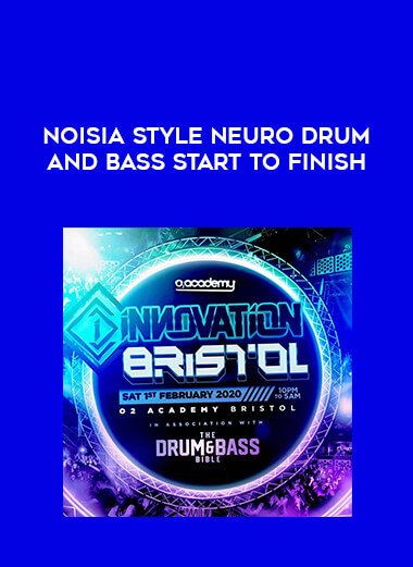 Noisia Style Neuro Drum and Bass Start to Finish courses available download now.