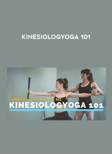 Kinesiologyoga 101 courses available download now.