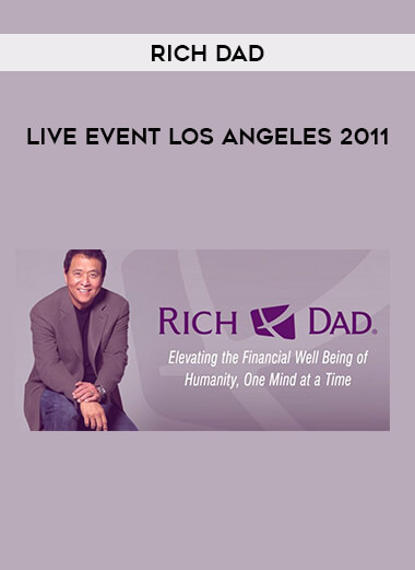 Rich Dad Live Event Los Angeles 2011 courses available download now.
