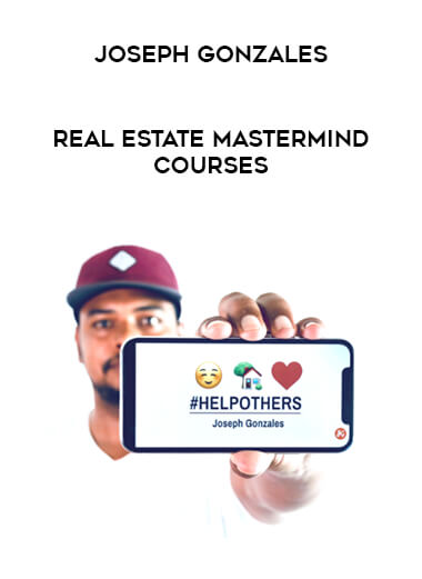 Joseph Gonzales - Real Estate Mastermind Courses courses available download now.