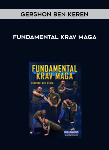 Fundamental Krav Maga by Gershon Ben Keren (1080p) courses available download now.