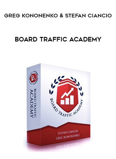 Greg Kononenko & Stefan Ciancio - Board Traffic Academy courses available download now.