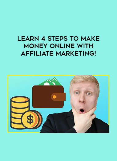 Learn 4 Steps to Make Money Online with Affiliate Marketing! courses available download now.